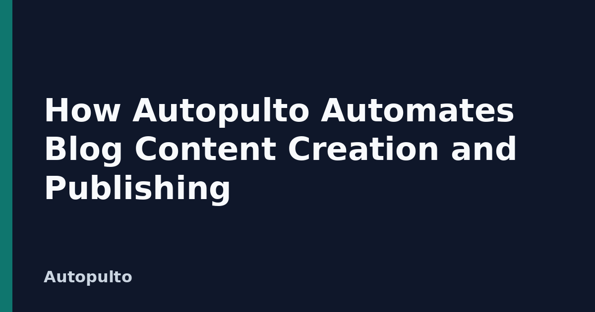 How Autopulto Automates Blog Content Creation and Publishing